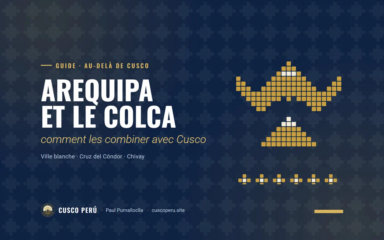 Arequipa et le Colca: comment les combiner avec Cusco. Ville blanche · Cruz del Cóndor · Chivay