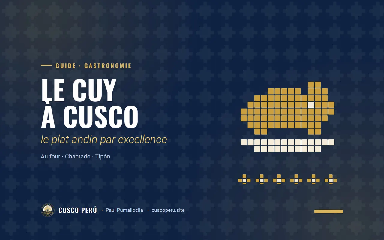 Le cuy à Cusco: le plat andin par excellence. Au four · Chactado · Tipón