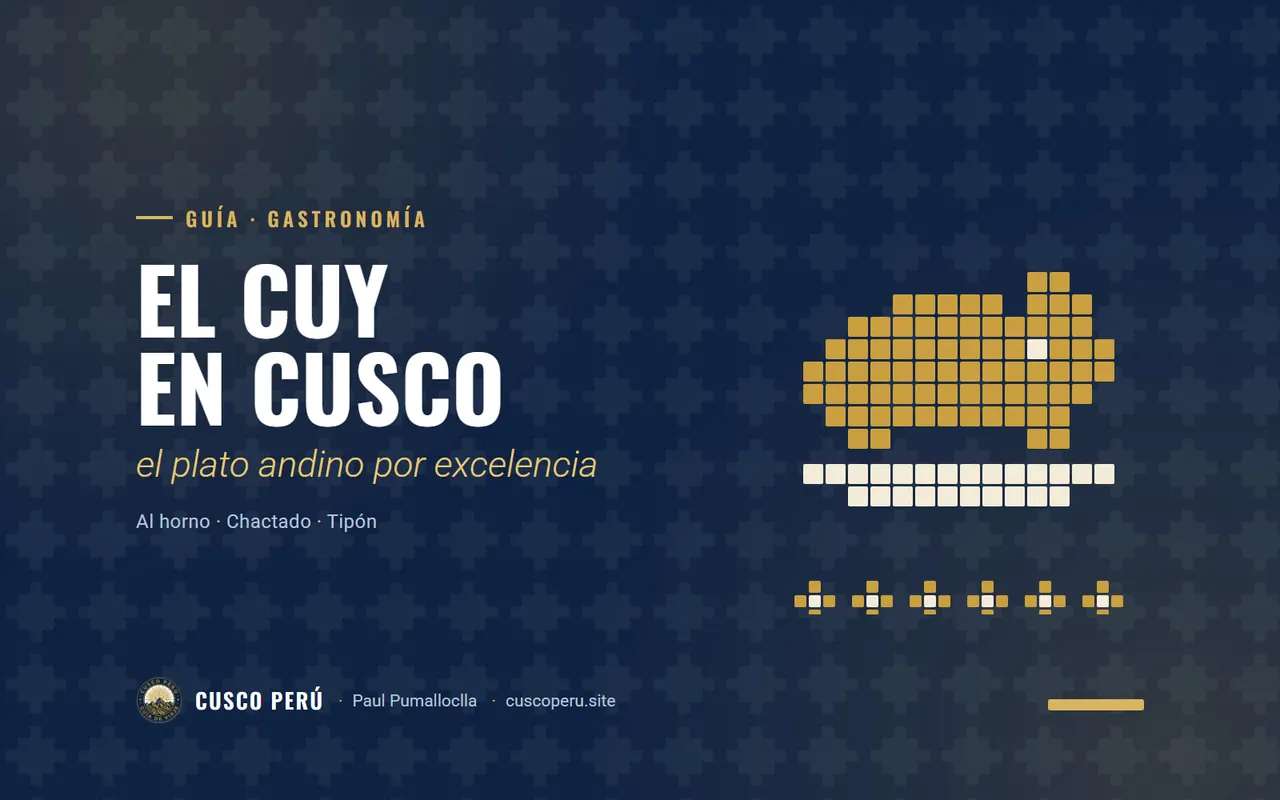 El cuy en Cusco: el plato andino por excelencia. Al horno · Chactado · Tipón