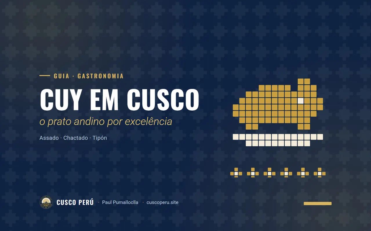 Cuy em Cusco: o prato andino por excelência. Assado · Chactado · Tipón
